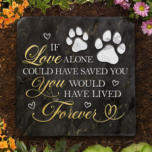 Tu vis pour toujours dans mon amour - Pierre commémorative pour chien et chat - Cadeau de condoléances pour les amoureux des animaux, les propriétaires d'animaux