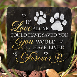 Tu vis pour toujours dans mon amour - Pierre commémorative pour chien et chat - Cadeau de condoléances pour les amoureux des animaux, les propriétaires d'animaux