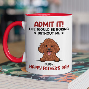 Admettez que la vie serait ennuyeuse sans nous - Tasse personnalisée pour chien et chat - Fête des pères, fête des mères, cadeau pour les propriétaires d'animaux et les amoureux des animaux