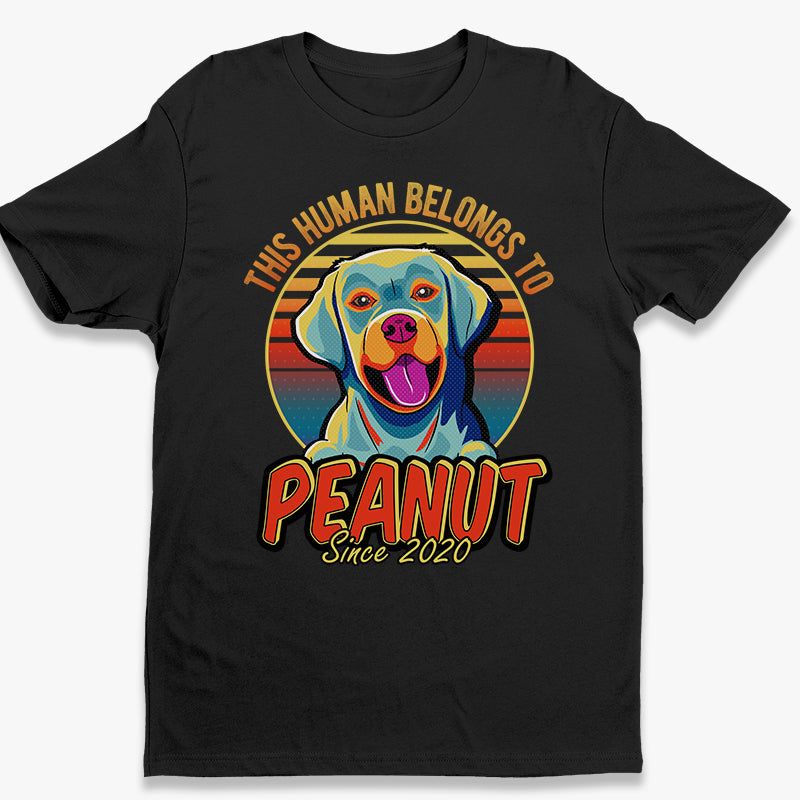 Cet humain appartient à Dog Pop Art - T-shirt unisexe personnalisé, sweat à capuche, sweat-shirt - Cadeau pour propriétaires d'animaux et amoureux des animaux