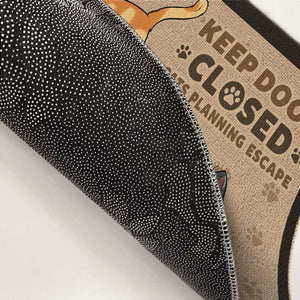 Gardez la porte fermée, sinon les chats s'échapperont ! Tapis décoratif personnalisé pour chat ! Cadeau pour les propriétaires et les amoureux des animaux.