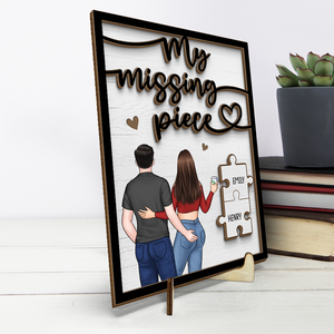 La pièce manquante de ma vie - Plaque en bois personnalisée à 2 couches avec support pour couple - Cadeau de pendaison de crémaillère pour mari et femme, anniversaire