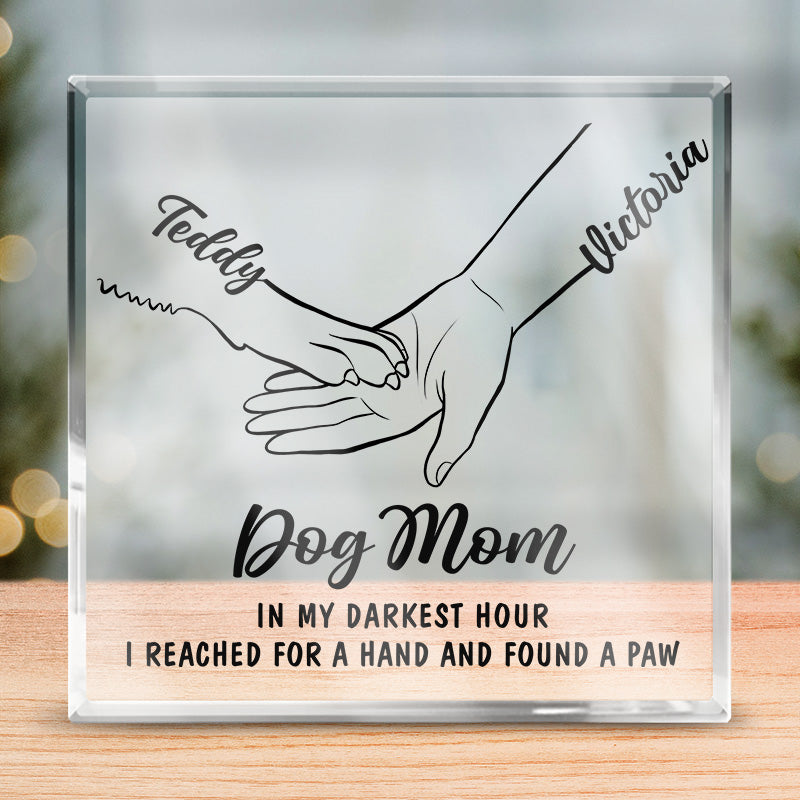 Dans mes heures les plus sombres, j'ai tendu la main et trouvé une patte - Plaque acrylique carrée personnalisée pour chien et chat - Cadeau pour propriétaires d'animaux et amoureux des animaux