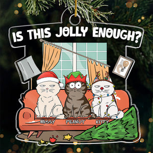 Hey, Is This Jolly Enough - Cat Personalized Custom Ornament - Acrylic Custom Shaped - Christmas Gift For Pet Owners, Pet Lovers