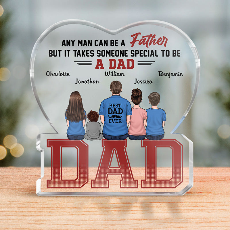 It Takes Someone Special To Be A Dad - Family Personalized Custom Shaped Acrylic Plaque - Father's Day, Birthday Gift For Dad