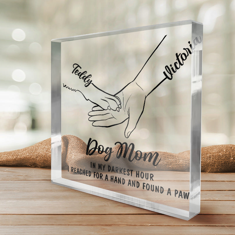 Dans mes heures les plus sombres, j'ai tendu la main et trouvé une patte - Plaque acrylique carrée personnalisée pour chien et chat - Cadeau pour propriétaires d'animaux et amoureux des animaux