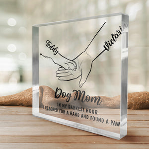 Dans mes heures les plus sombres, j'ai tendu la main et trouvé une patte - Plaque acrylique carrée personnalisée pour chien et chat - Cadeau pour propriétaires d'animaux et amoureux des animaux