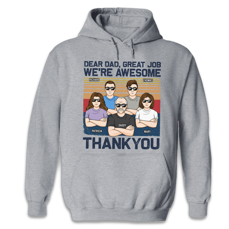 Cher papa, excellent travail, nous sommes tous géniaux. Merci. T-shirt unisexe personnalisé pour adulte, famille, sweat à capuche, sweat-shirt - Cadeau de fête des pères, d'anniversaire pour papa