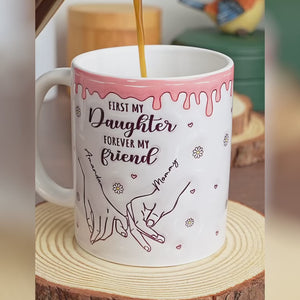 D'abord ma fille, pour toujours mon amie - Tasse personnalisée en 3D avec effet gonflé - Cadeau de Noël pour maman, fille, petit-enfant