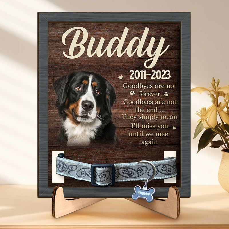 Les adieux photo personnalisés ne sont pas la fin - Plaque commémorative personnalisée pour la perte d'un animal de compagnie, cadre avec support - Cadeau de condoléances, cadeau pour les propriétaires d'animaux et les amoureux des animaux