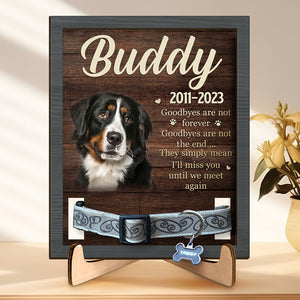 Les adieux photo personnalisés ne sont pas la fin - Plaque commémorative personnalisée pour la perte d'un animal de compagnie, cadre avec support - Cadeau de condoléances, cadeau pour les propriétaires d'animaux et les amoureux des animaux