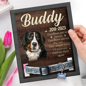 Les adieux photo personnalisés ne sont pas la fin - Plaque commémorative personnalisée pour la perte d'un animal de compagnie, cadre avec support - Cadeau de condoléances, cadeau pour les propriétaires d'animaux et les amoureux des animaux