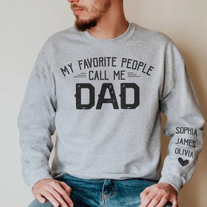 Mes personnes préférées m'appellent Papa - Sweat-shirt unisexe personnalisé avec motif sur la manche - Cadeau de Noël pour papa