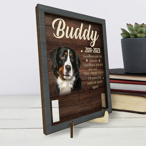 Les adieux photo personnalisés ne sont pas la fin - Plaque commémorative personnalisée pour la perte d'un animal de compagnie, cadre avec support - Cadeau de condoléances, cadeau pour les propriétaires d'animaux et les amoureux des animaux