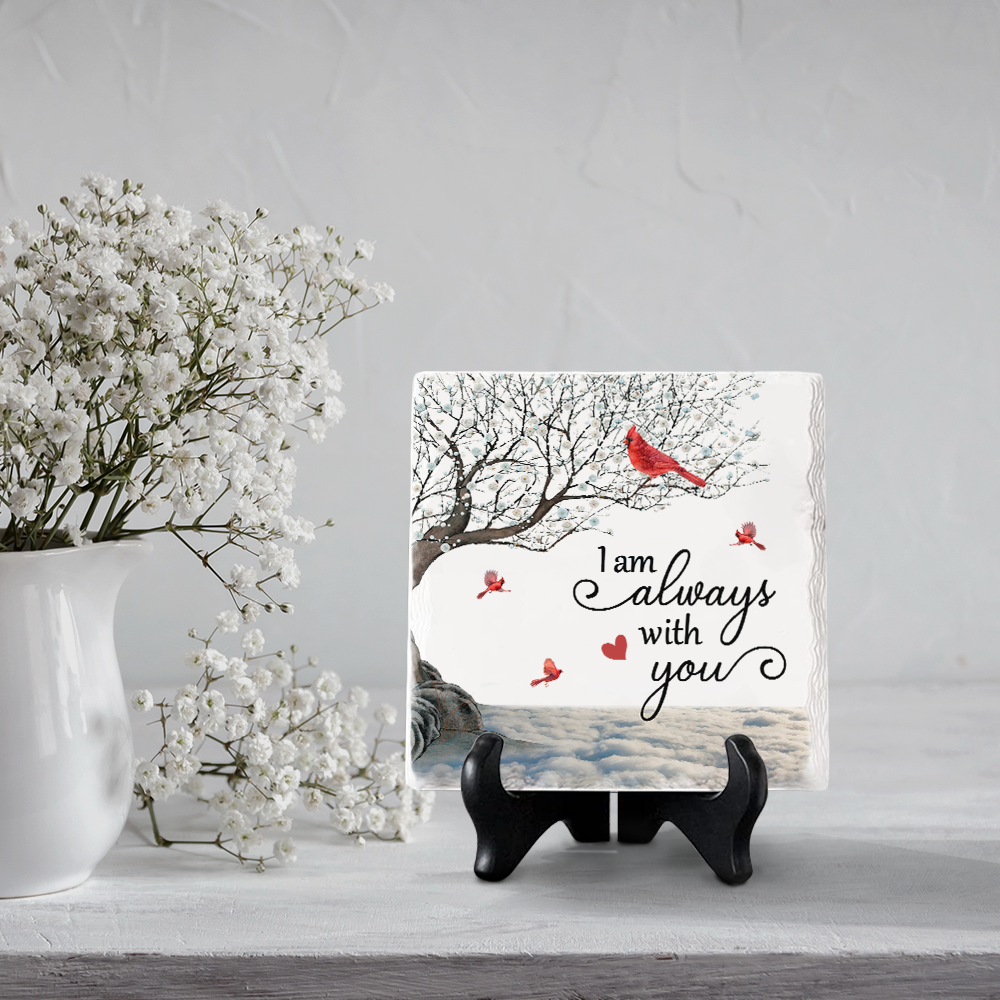 Je suis toujours avec toi - Plaque commémorative carrée en céramique avec support - Cadeau de condoléances, cadeau pour les membres de la famille