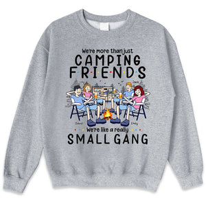 We Are More Than Just Camping Friends - Camping Personalized Custom Unisex T-shirt, Hoodie, Sweatshirt - Gift For Best Friends, BFF, Sisters, Camping Lovers