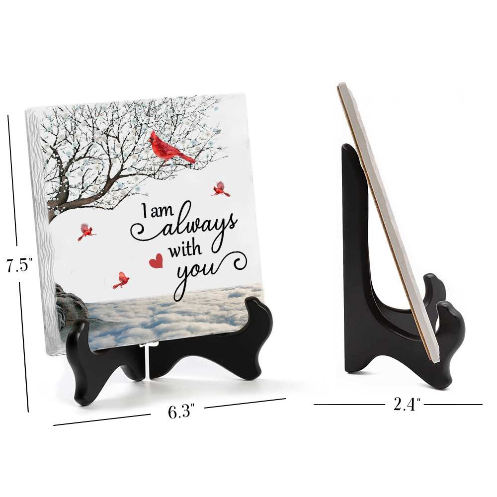 Je suis toujours avec toi - Plaque commémorative carrée en céramique avec support - Cadeau de condoléances, cadeau pour les membres de la famille