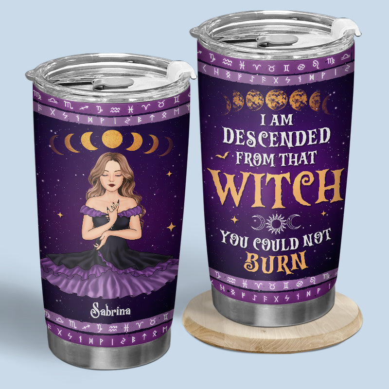 Je descends de cette sorcière que tu n'as pas pu brûler - Gobelet de sorcière personnalisé - Cadeau d'Halloween pour les sorcières, vous-même