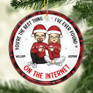 The Best Thing I've Ever Found - Couple Personalized Custom Ornament - Ceramic Round Shaped - Christmas Gift For Husband Wife, Anniversary