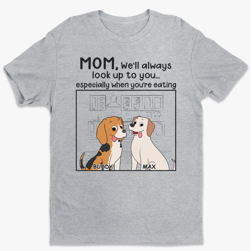 Nous vous admirerons toujours, surtout lorsque vous mangez - T-shirt unisexe personnalisé pour chien, sweat à capuche, sweat-shirt - Cadeau pour les propriétaires d'animaux de compagnie, les amoureux des animaux