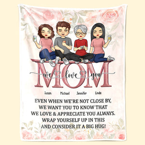 Wrap Yourself Up In This And Consider It A Big Hug - Family Personalized Custom Blanket - Gift For Mom