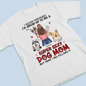 Je suis une maman de chien super sexy - T-shirt unisexe personnalisé, sweat à capuche, sweat-shirt - Cadeau pour les propriétaires d'animaux et les amoureux des animaux