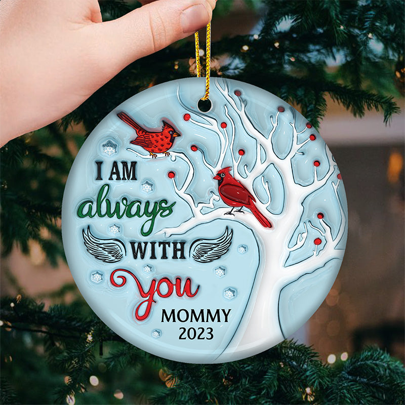 Je suis toujours avec toi - Ornement personnalisé commémoratif - Forme ronde en céramique - Cadeau de Noël, cadeau de condoléances pour les membres de la famille