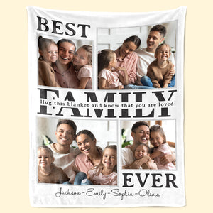 Custom Photo Best Family Ever - Family Personalized Custom Blanket - Gift For Family Members
