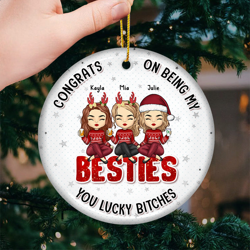Tu as de la chance - Ornement personnalisé pour meilleure amie - Forme ronde en céramique - Cadeau de Noël pour meilleures amies, meilleures amies, sœurs