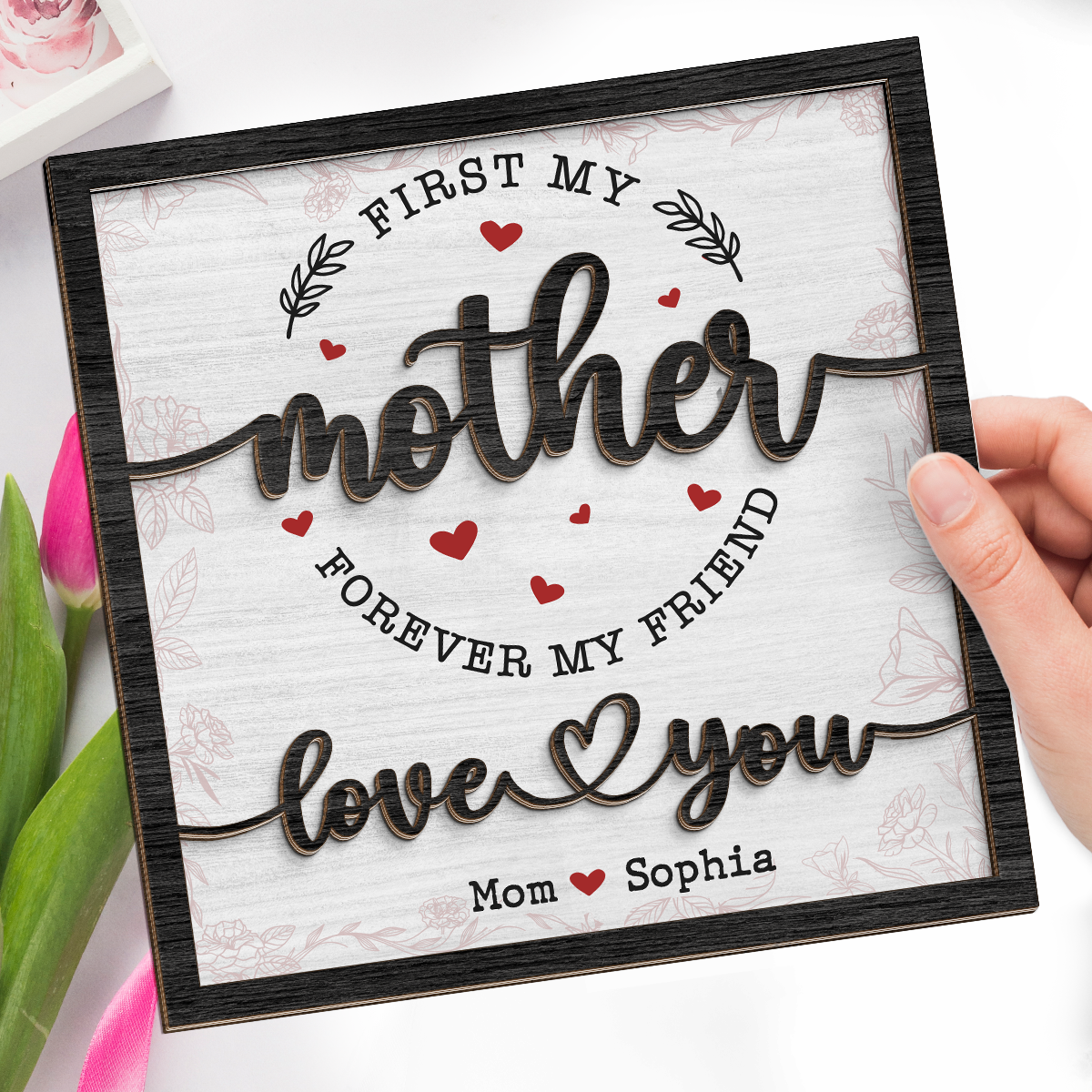 D'abord ma mère, pour toujours mon amie - Plaque en bois personnalisée à 2 couches avec support - Cadeau de pendaison de crémaillère pour maman