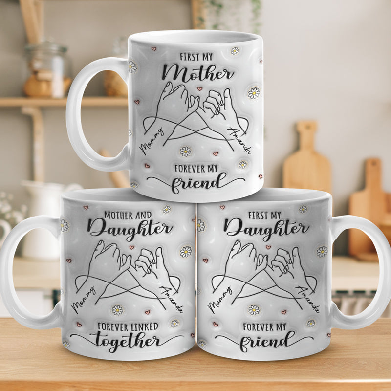 D'abord ma mère, pour toujours mon amie - Mug personnalisé en 3D avec effet gonflé - Cadeau pour maman et fille
