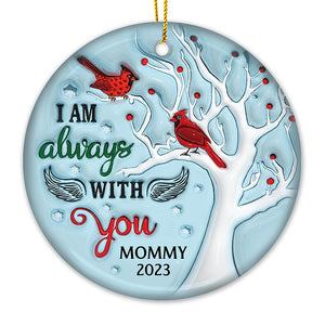 Je suis toujours avec toi - Ornement personnalisé commémoratif - Forme ronde en céramique - Cadeau de Noël, cadeau de condoléances pour les membres de la famille