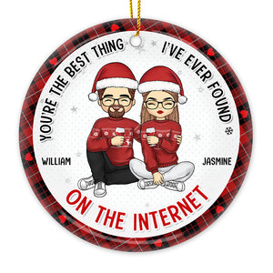 The Best Thing I've Ever Found - Couple Personalized Custom Ornament - Ceramic Round Shaped - Christmas Gift For Husband Wife, Anniversary