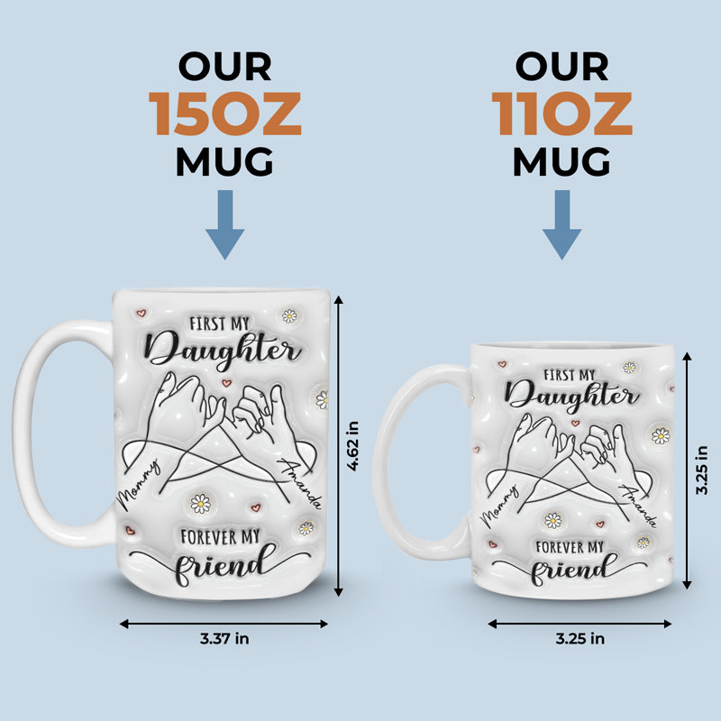 D'abord ma mère, pour toujours mon amie - Mug personnalisé en 3D avec effet gonflé - Cadeau pour maman et fille