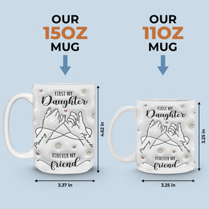 D'abord ma mère, pour toujours mon amie - Mug personnalisé en 3D avec effet gonflé - Cadeau pour maman et fille