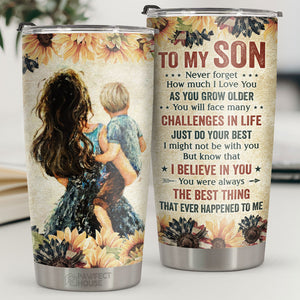 Vous ferez face à de nombreux défis dans la vie, faites simplement de votre mieux - Tumbler - À mon fils, cadeau pour fils, cadeau de maman pour fils, cadeau d'anniversaire pour fils