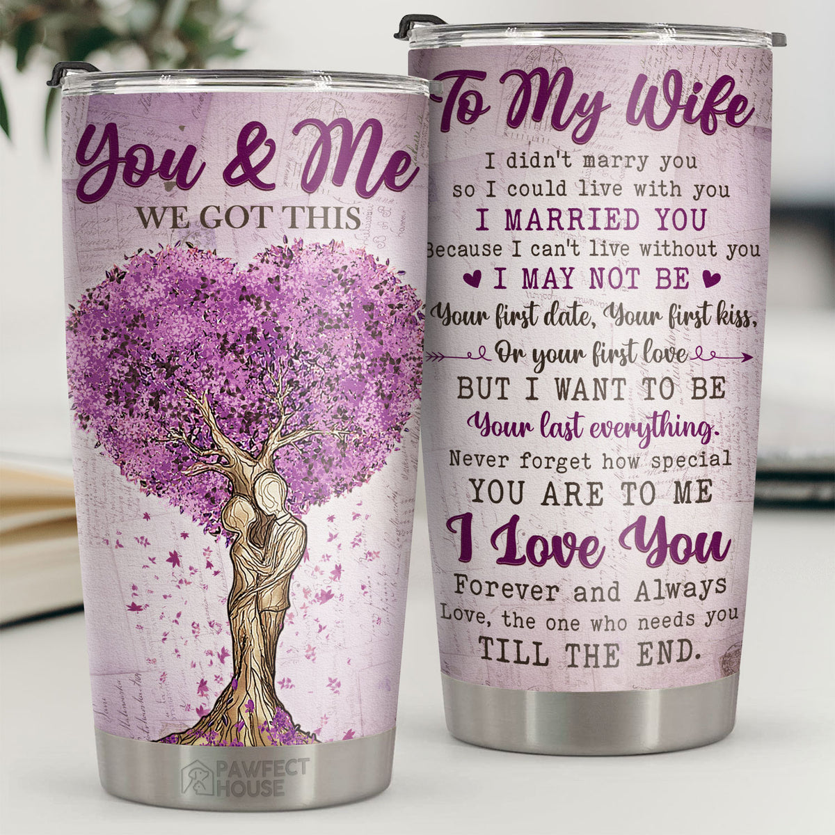 Never Forget How Special You Are To Me The One Who Needs You Till The End - Tumbler - To My Wife, Gift For Wife, Anniversary, Engagement, Wedding, Marriage Gift
