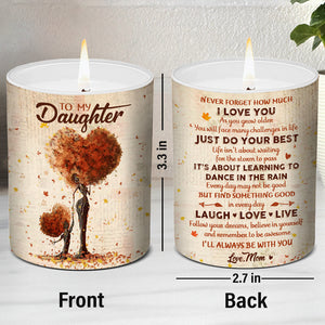 To My Daughter Never Forget How Much I Love You - Family Personalized Custom Smokeless Scented Candle - Gift For Daughter From Mother