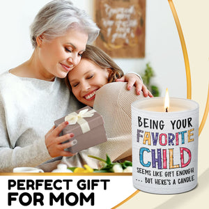 Being Your Favorite Child - Family Smokeless Scented Candle - Mother's Day, Birthday Gift For Mom