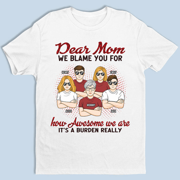 Nous sommes géniaux et c'est ta faute, maman - T-shirt unisexe personnalisé, sweat à capuche, sweat-shirt - Cadeau de fête des mères, d'anniversaire pour maman