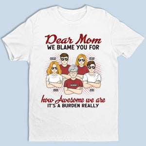 Nous sommes géniaux et c'est ta faute, maman - T-shirt unisexe personnalisé, sweat à capuche, sweat-shirt - Cadeau de fête des mères, d'anniversaire pour maman