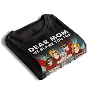 Nous vous blâmons pour notre grandeur - T-shirt, sweat à capuche, sweat-shirt unisexe personnalisé pour la famille - Cadeau de fête des mères, d'anniversaire pour maman