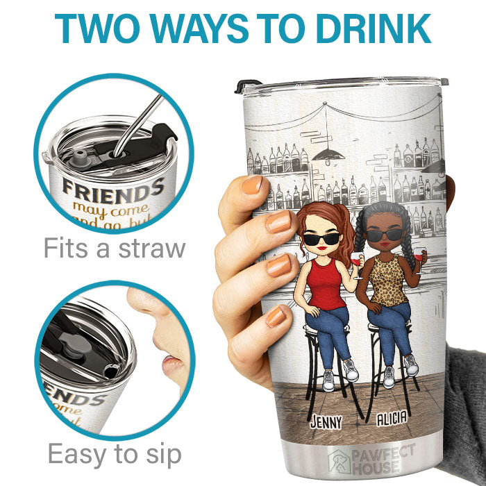 Les amis peuvent aller et venir, mais les souvenirs ivres avec vos meilleures amies durent toute une vie - Verre personnalisé Bestie - Cadeau pour meilleures amies, meilleures amies, sœurs