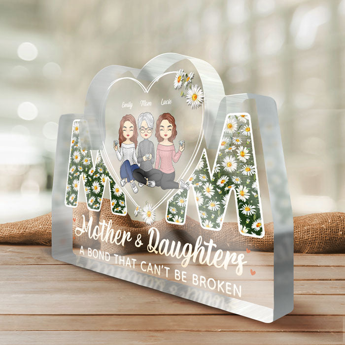 Mom Daughters A Bond Can't Be Broken - Family Personalized Custom Shaped Acrylic Plaque - Mother's Day, Birthday Gift For Mom