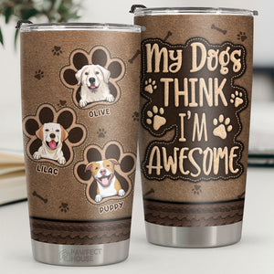 Mes chiens me trouvent génial - Gobelet personnalisé - Cadeau pour les amoureux des chiens, propriétaires de chiens, cadeau pour chien, cadeau pour les amoureux des animaux