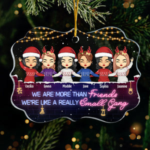 More Than Friends, We're Like A Small Gang - Personalized Custom Benelux Shaped Acrylic Christmas Ornament - Gift For Bestie, Best Friend, Sister, Birthday Gift For Bestie And Friend, Christmas Gift