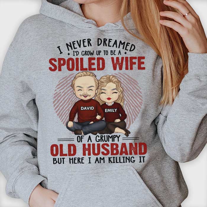 I Never Dreamed I'd Grow Up To Be A Spoiled Wife - Gift For Couples, Husband Wife, Personalized Unisex Hoodie.