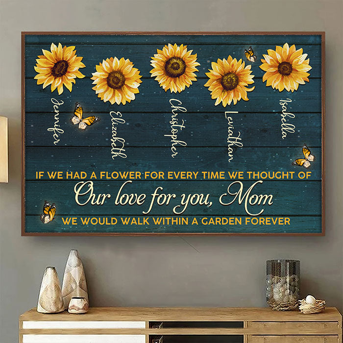 If We Had A Flower For Every Time We Thought Of Our Love For You, We Would Walk Within A Garden Forever - Gift For Mom, Grandma - Personalized Horizontal Poster.