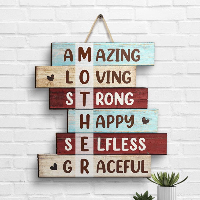 You're My Amazing, Loving, Strong, Happy, Selfless And Graceful Mother - Gift For Mom, Shaped Wood Sign.