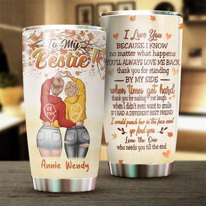 No Matter What Happens You'll Always Love Me Back - Gift For Bestie - Personalized Tumbler.